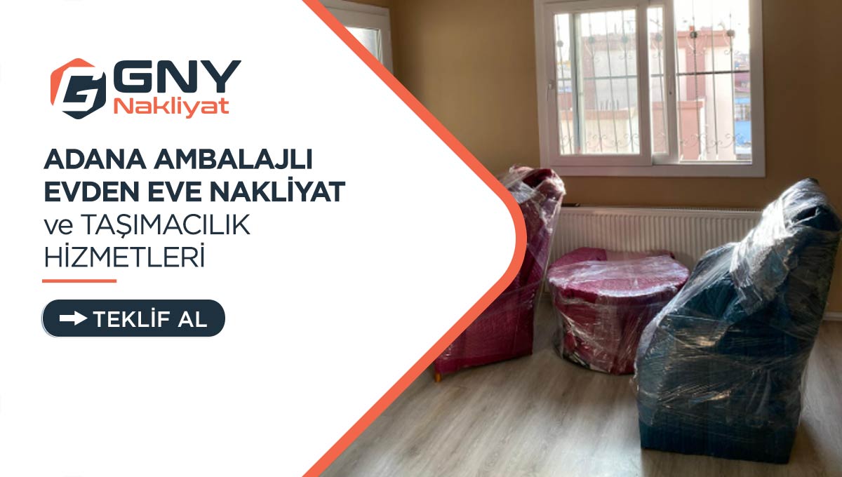 Adana Evden Eve Nakliyat - Adana GNY Nakliyat