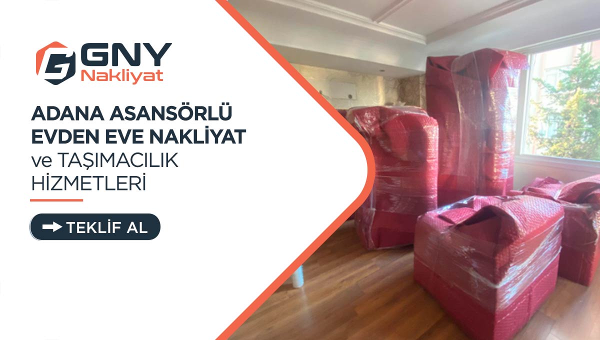 Adana Evden Eve Nakliyat - Adana GNY Nakliyat