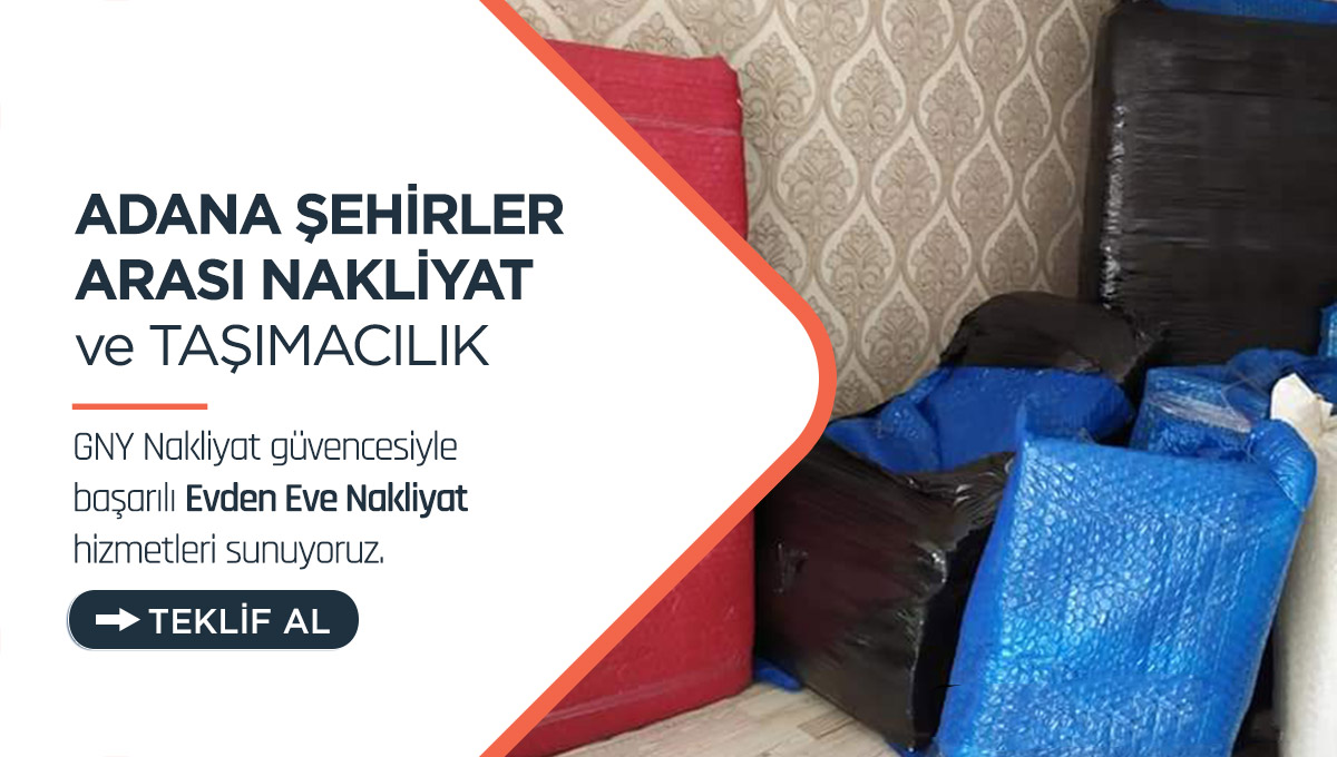 Adana Evden Eve Nakliyat - Adana GNY Nakliyat