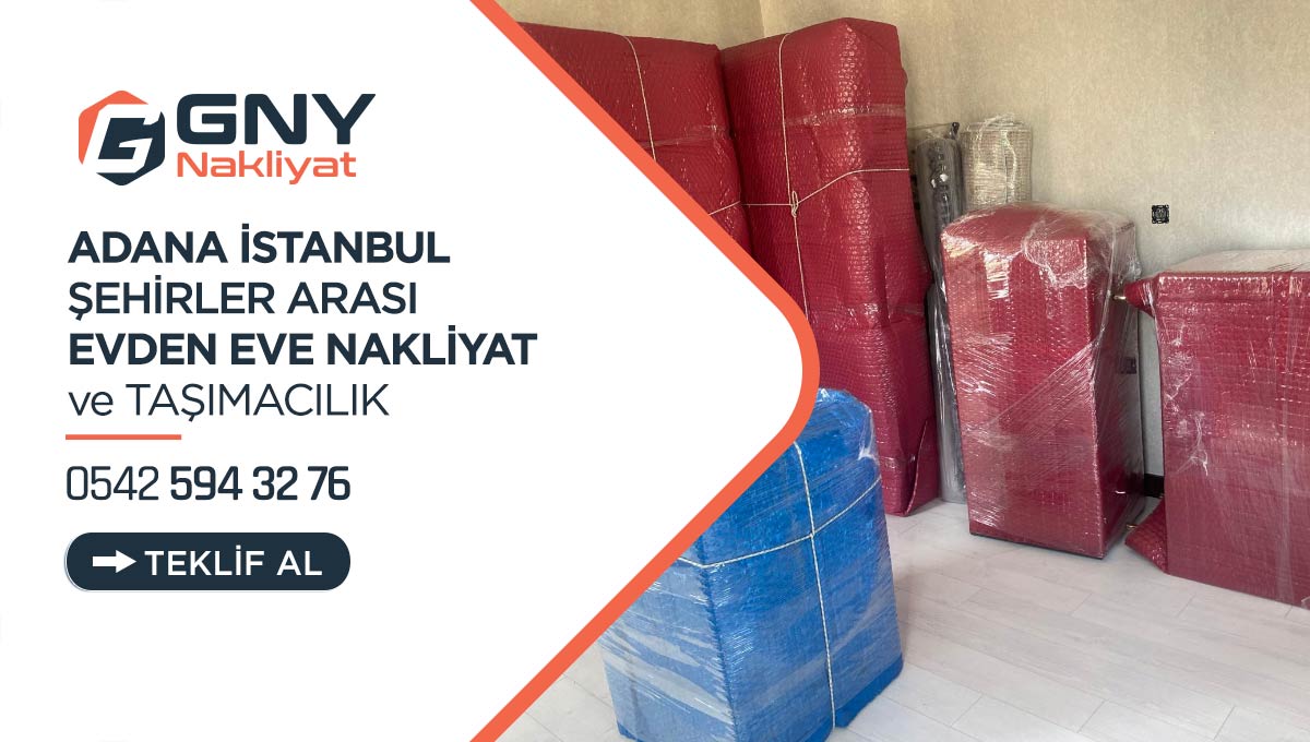 Adana İstanbul Evden Eve Nakliyat - Adana GNY Nakliyat