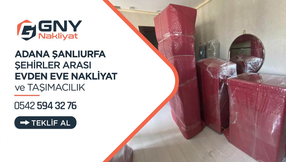 Adana Şanlıurfa Evden Eve Nakliyat - Adana GNY Nakliyat